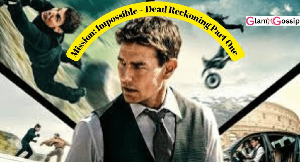 Mission: Impossible – Dead Reckoning Part One