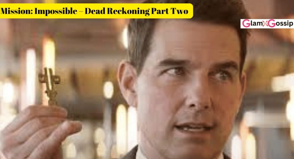 Mission: Impossible – Dead Reckoning Part Two